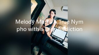 Melody Marks A True Nympho with a Dick Addiction