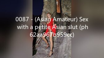 0087 - (Asian Amateur) Sex with a petite Asian slut (ph62aa967b959cc)